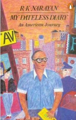 RK Narayan My Dateless Diary An American Journey